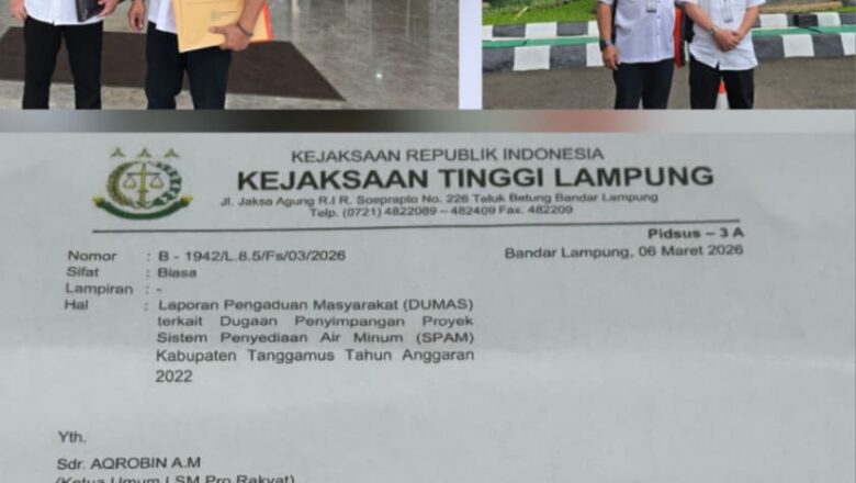 SPAM Tanggamus 2022 Dilaporkan, LSM PRO RAKYAT Desak Kejaksaan Jangan Main-Main, “Kalau Kejari Tak Sanggup, Lebih Baik Pindah